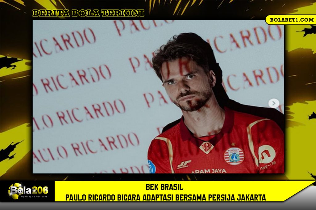 Bek Brasil Paulo Ricardo Bicara Adaptasi Bersama Persija Jakarta