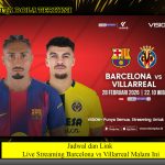 Jadwal dan Link Live Streaming Barcelona vs Villarreal Malam Ini