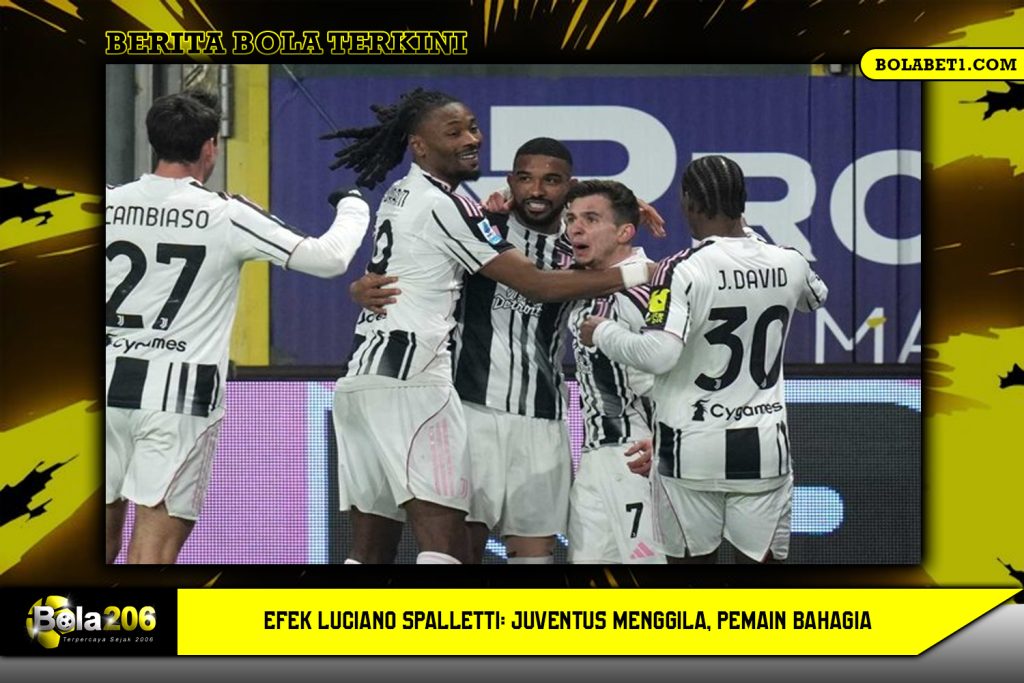Efek Luciano Spalletti: Juventus Menggila, Pemain Bahagia
