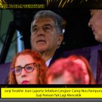Janji Terakhir Joan Laporta Sebelum Lengser: Camp Nou Rampung 2027, Gaji Pemain Tak Lagi Mencekik