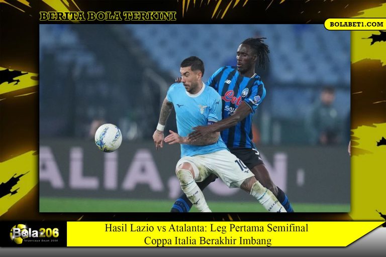 Hasil Lazio vs Atalanta: Leg Pertama Semifinal Coppa Italia Berakhir Imbang