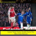 Arsenal Tekuk Chelsea, Kondisi Declan Rice Bikin Arteta Khawatir
