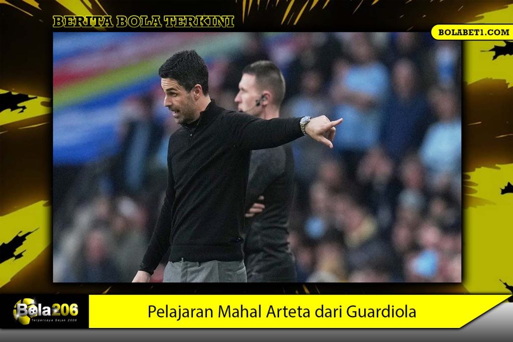 Pelajaran Mahal Arteta dari Guardiola