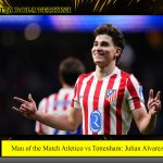 Man of the Match Atletico vs Tottenham: Julian Alvarez