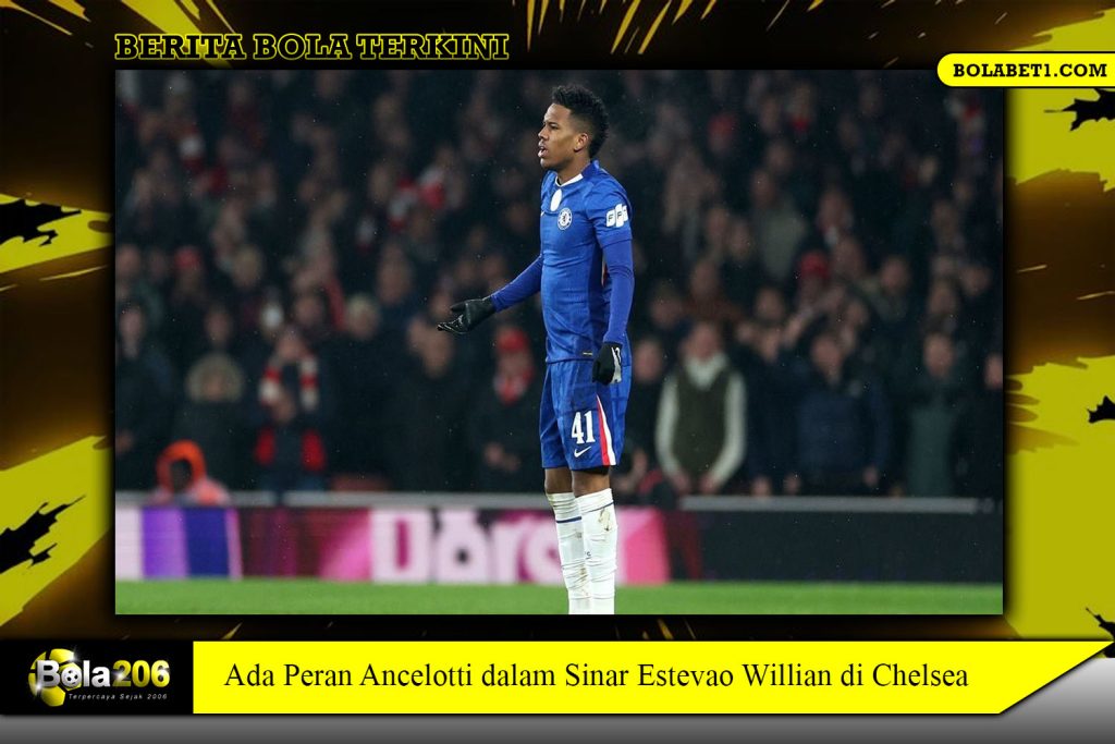 Ada Peran Ancelotti dalam Sinar Estevao Willian di Chelsea