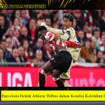 Barcelona Bekuk Athletic Bilbao dalam Kondisi Kelelahan Berat!