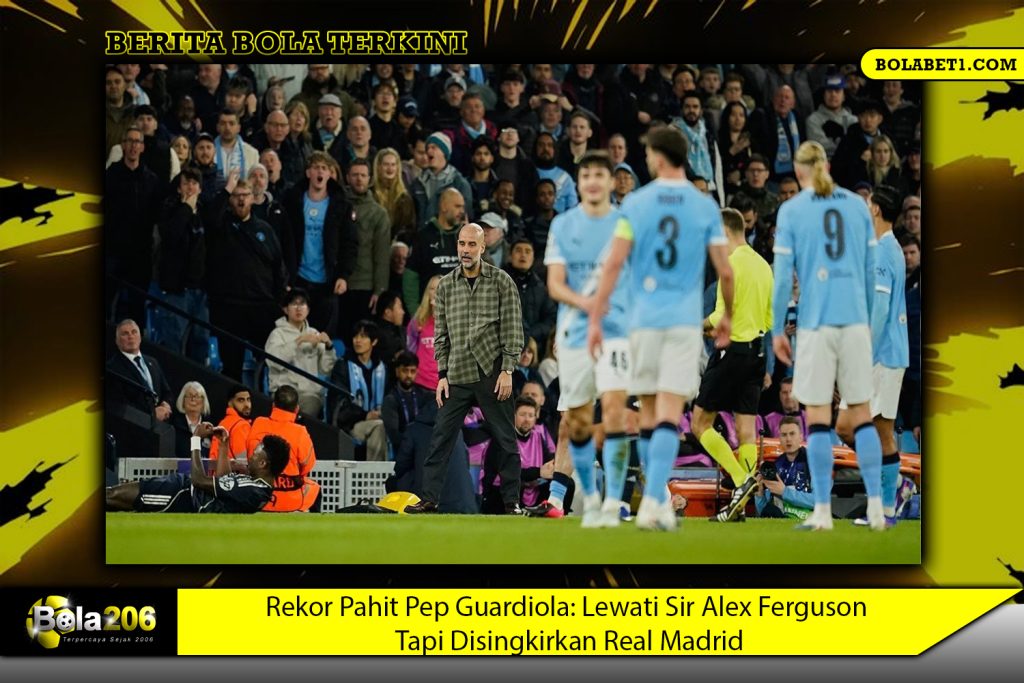 Rekor Pahit Pep Guardiola: Lewati Sir Alex Ferguson Tapi Disingkirkan Real Madrid