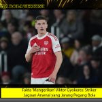 Striker Jagoan Arsenal yang Jarang Pegang Bola