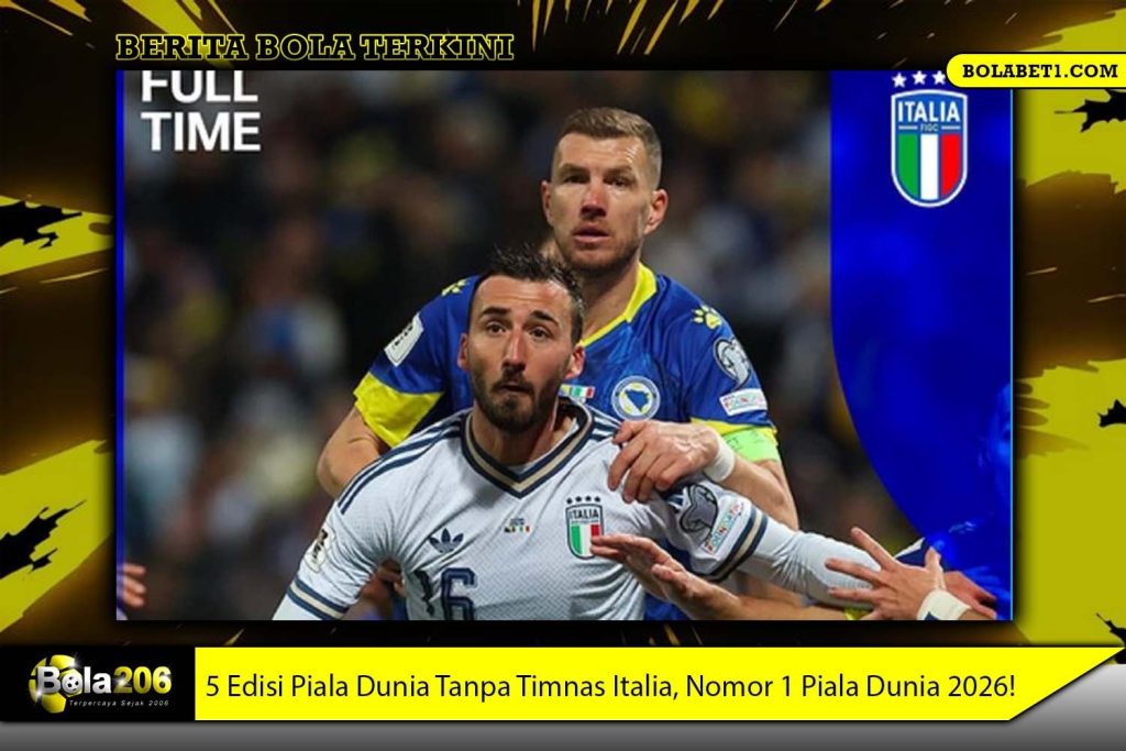 5 Edisi Piala Dunia Tanpa Timnas Italia, Nomor 1 Piala Dunia 2026!