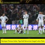 Nestapa Timnas Italia, Tiga Kali Beruntun Gagal Lolos Piala Dunia