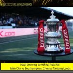 Hasil Drawing Semifinal Piala FA: Man City vs Southampton, Chelsea Tantang Leeds