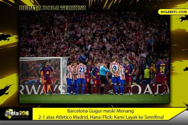 Barcelona Gugur meski Menang 2-1 atas Atletico Madrid, Hansi Flick: Kami Layak ke Semifinal