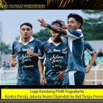 Laga Kandang PSIM Yogyakarta Kontra Persija Jakarta Resmi Dipindah ke Bali Tanpa Penonton