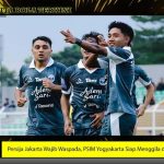 Persija Jakarta Wajib Waspada, PSIM Yogyakarta Siap Menggila di Bali