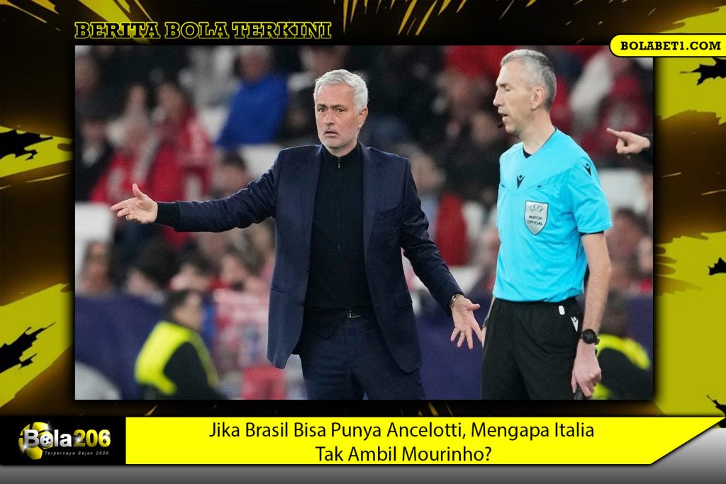 Jika Brasil Bisa Punya Ancelotti, Mengapa Italia Tak Ambil Mourinho?