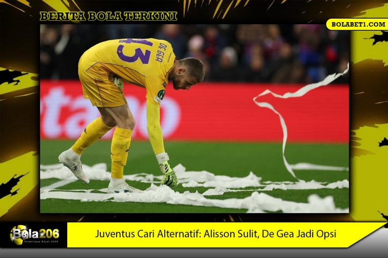 Juventus Cari Alternatif: Alisson Sulit, De Gea Jadi Opsi