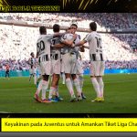Keyakinan pada Juventus untuk Amankan Tiket Liga Champions
