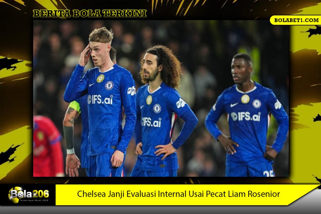 Chelsea Janji Evaluasi Internal Usai Pecat Liam Rosenior