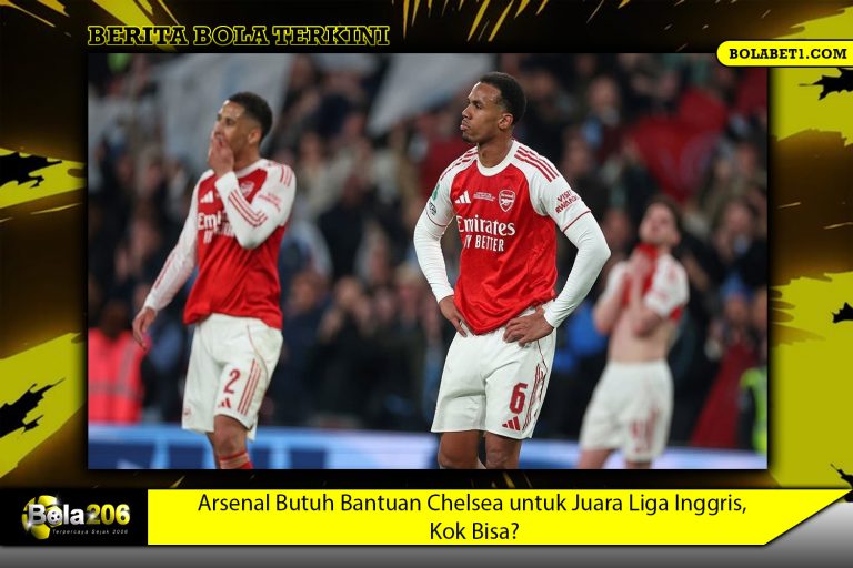 Arsenal Butuh Bantuan Chelsea untuk Juara Liga Inggris, Kok Bisa?