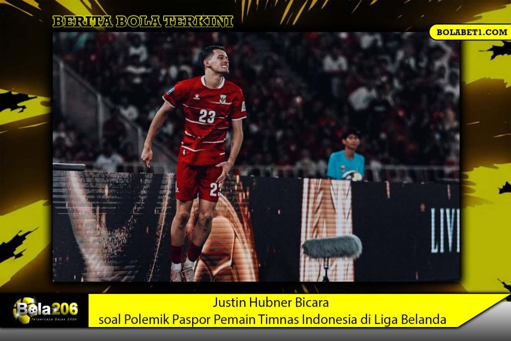 Justin Hubner Bicara soal Polemik Paspor Pemain Timnas Indonesia di Liga Belanda