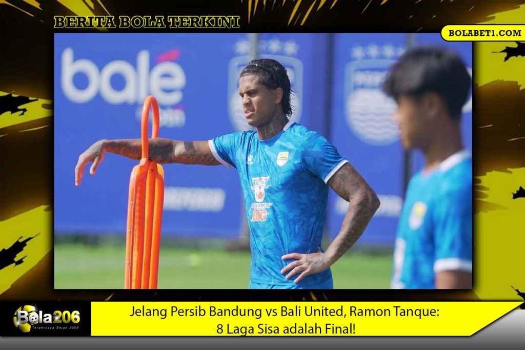 Jelang Persib Bandung vs Bali United, Ramon Tanque: 8 Laga Sisa adalah Final!
