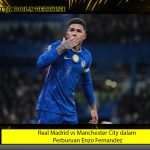 Real Madrid vs Manchester City dalam Perburuan Enzo Fernandez
