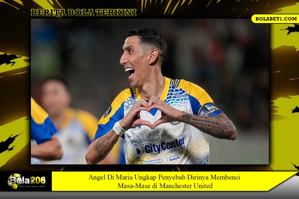 Angel Di Maria Ungkap Penyebab Dirinya Membenci Masa-Masa di Manchester United