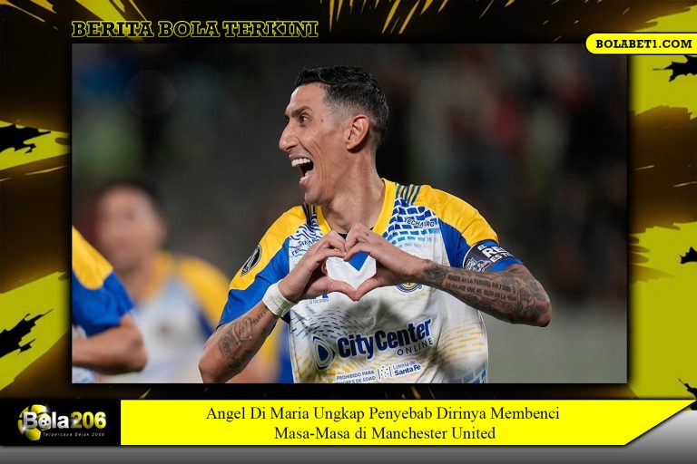 Angel Di Maria Ungkap Penyebab Dirinya Membenci Masa-Masa di Manchester United