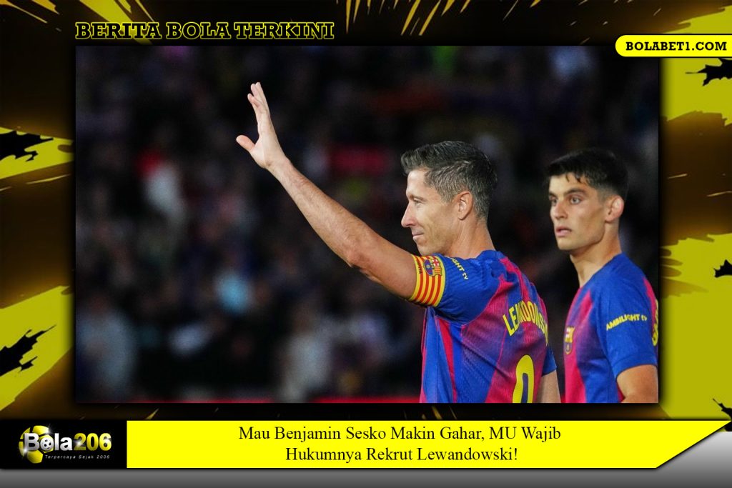 Mau Benjamin Sesko Makin Gahar, MU Wajib Hukumnya Rekrut Lewandowski!
