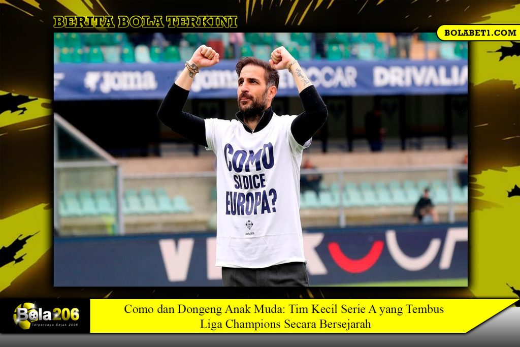 Como dan Dongeng Anak Muda: Tim Kecil Serie A yang Tembus Liga Champions Secara Bersejarah
