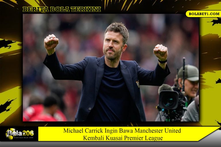 Michael Carrick Ingin Bawa Manchester United Kembali Kuasai Premier League