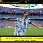 Piala Dunia 2026: Argentina Bakal Rotasi Tim dan Messi Dicadangkan Lawan Yordania