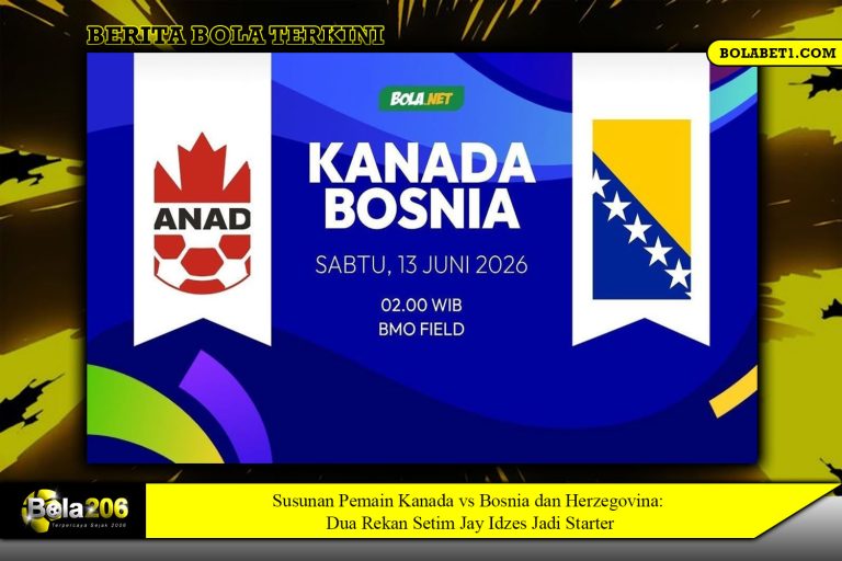 Susunan Pemain Kanada vs Bosnia dan Herzegovina: Dua Rekan Setim Jay Idzes Jadi Starter
