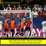 Bantai Arab Saudi 4-0, Lamine Yamal dan Oyarzabal Bawa Spanyol Bangkit di Piala Dunia 2026