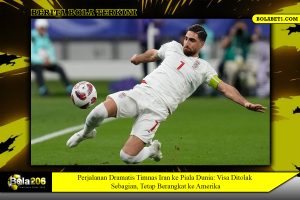 Perjalanan Dramatis Timnas Iran ke Piala Dunia: Visa Ditolak Sebagian, Tetap Berangkat ke Amerika