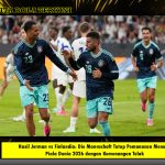 Hasil Jerman vs Finlandia: Die Mannschaft Tutup Pemanasan Menuju Piala Dunia 2026 dengan Kemenangan Telak