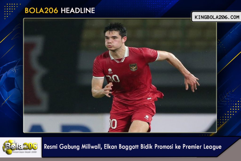Resmi Gabung Millwall, Elkan Baggott Bidik Promosi ke Premier League