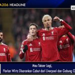 Mau Tokcer Lagi, Florian Wirtz Disarankan Cabut dari Liverpool dan Gabung Chelsea