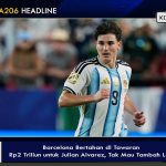 Barcelona Bertahan di Tawaran Rp2 Triliun untuk Julian Alvarez, Tak Mau Tambah Lagi