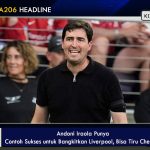 Andoni Iraola Punya Contoh Sukses untuk Bangkitkan Liverpool, Bisa Tiru Chelsea?