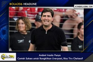 Andoni Iraola Punya Contoh Sukses untuk Bangkitkan Liverpool, Bisa Tiru Chelsea?