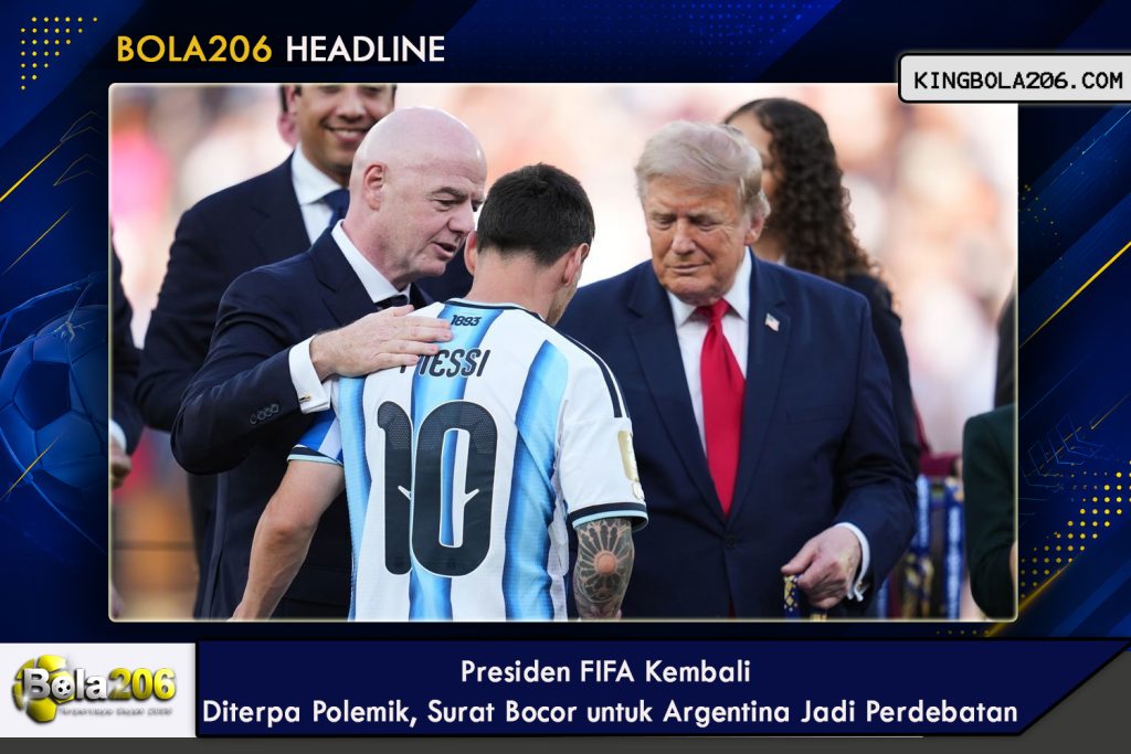 Presiden FIFA Kembali Diterpa Polemik, Surat Bocor untuk Argentina Jadi Perdebatan