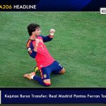 Kejutan Bursa Transfer: Real Madrid Pantau Ferran Torres!