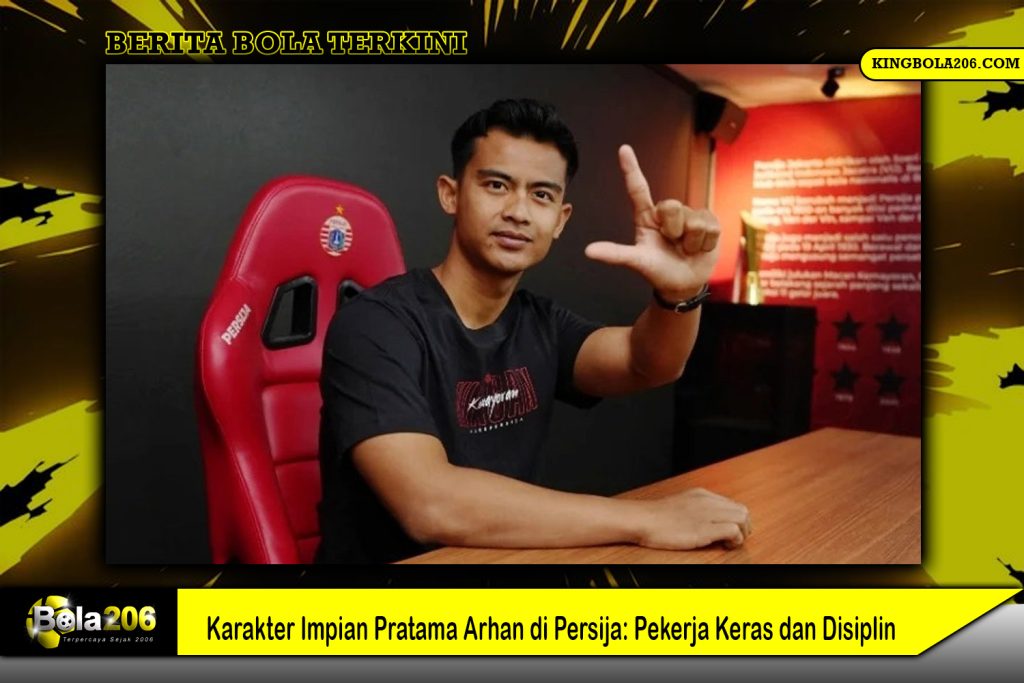 Karakter Impian Pratama Arhan di Persija: Pekerja Keras dan Disiplin
