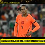 Reaksi Virgil van Dijk usai Ronald Koeman Mundur